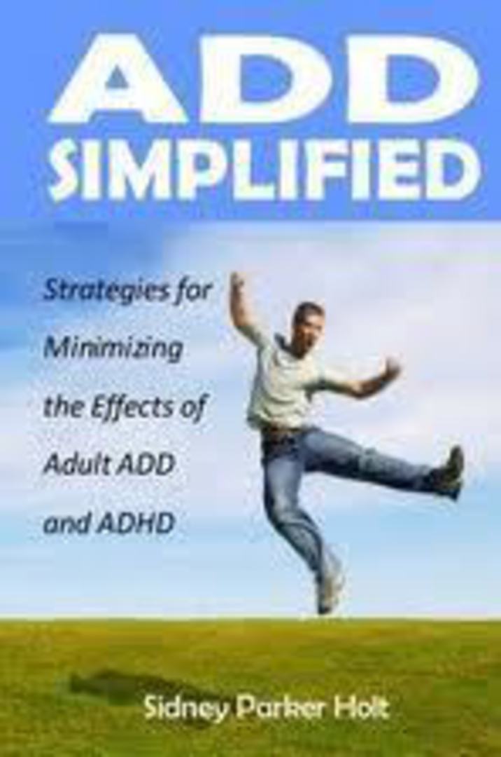 ADD Simplified: Strategies for Minimizing the Effects of Adult ADD or ADHD image 0